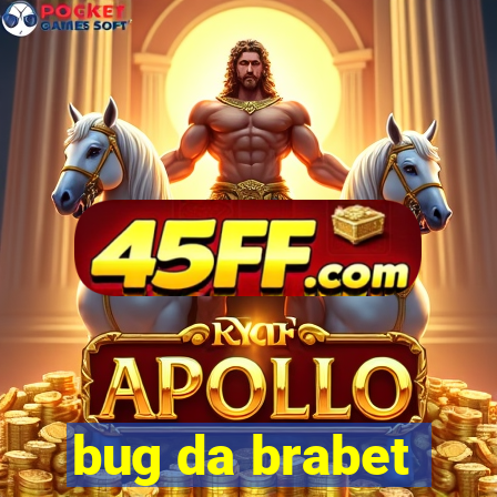 bug da brabet